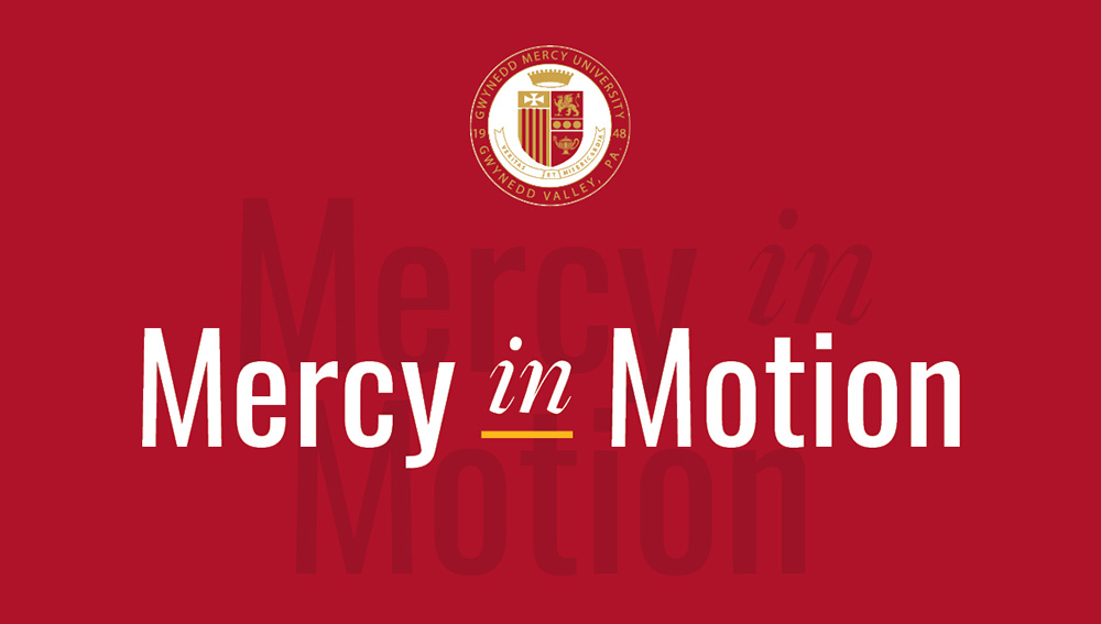 Mercy in Motion: The Campaign for Gwynedd Mercy University